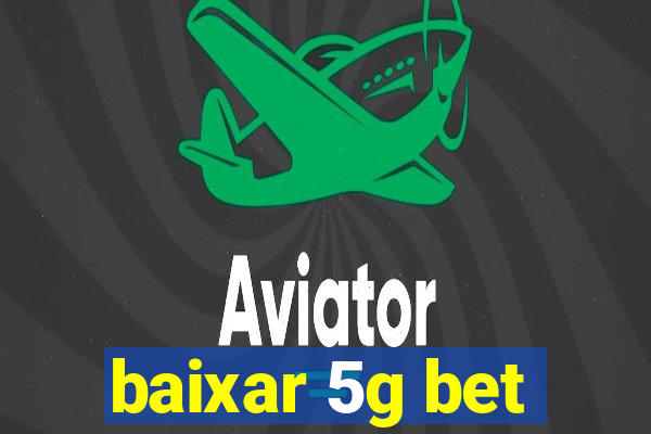 baixar 5g bet